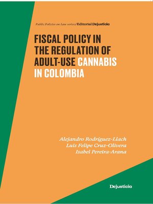 cover image of Fiscal Policy in the Regulation of Adult-Use Cannabis in Colombia